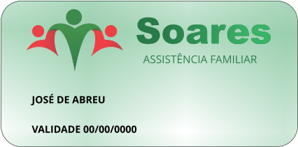 Soares ASSISTÊNCIA FAMILIAR Soares VALIDADE 00/00/0000 JOSÉ DE ABREU