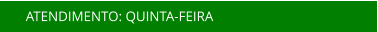 ATENDIMENTO: QUINTA-FEIRA
